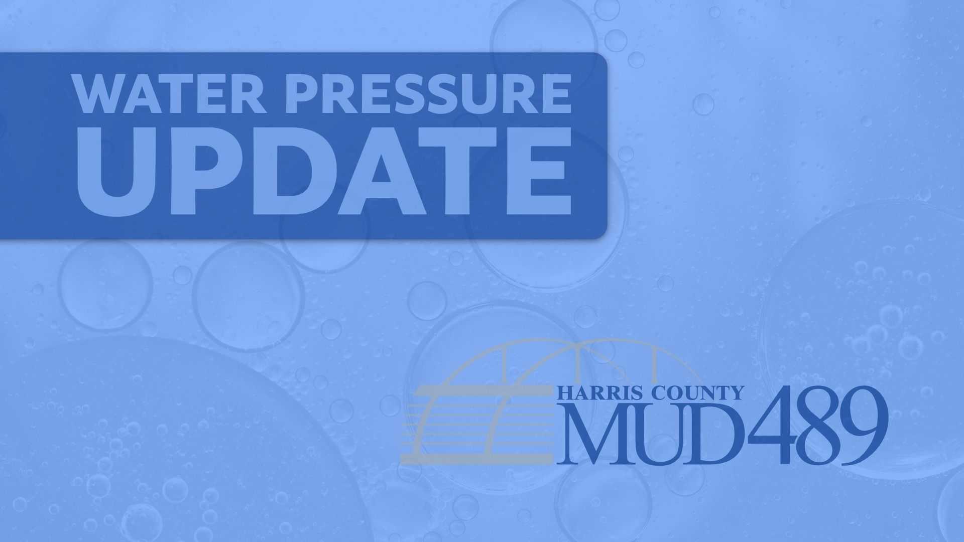 Water Pressure Update graphic for Harris County MUD 489 featuring a blue water-themed background with bubbles and the district logo.